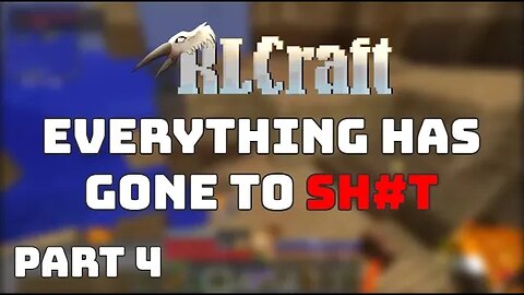 Upgrade, Downgrade! (RLCraft) Part 4