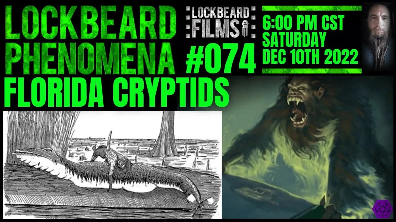 LOCKBEARD PHENOMENA #074. Florida Cryptids