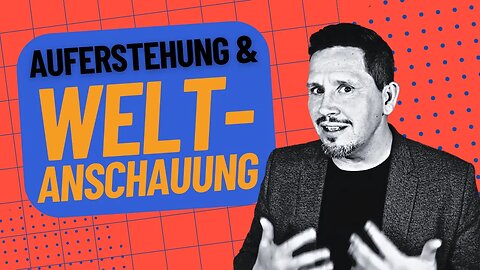 Auferstehung und Weltanschauung ➤ "Dein Zeug überzeugt mich nicht"