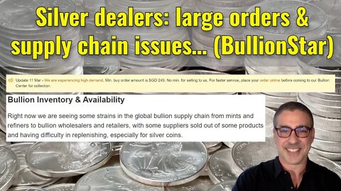 Silver dealers: large orders & supply chain issues… (BullionStar)