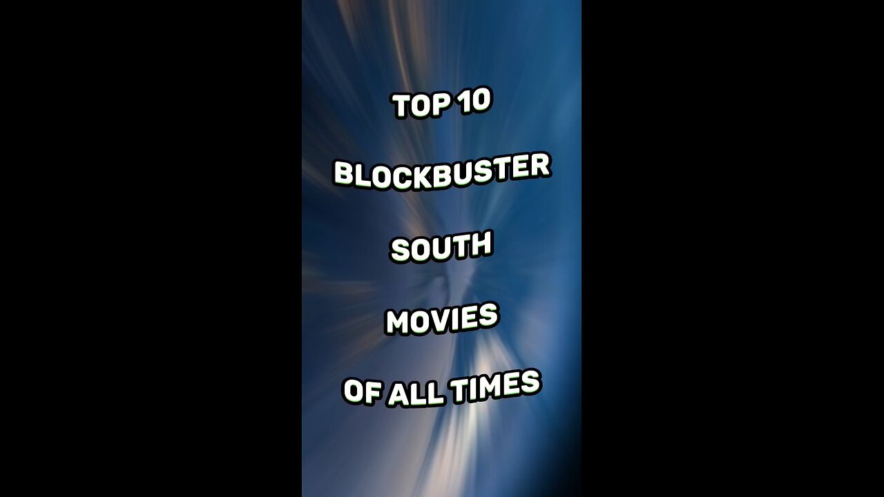 top 10 blockbuster sauth movies