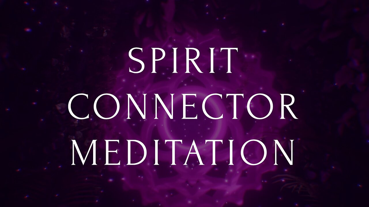 Spirit Connector Crown Chakra Meditation