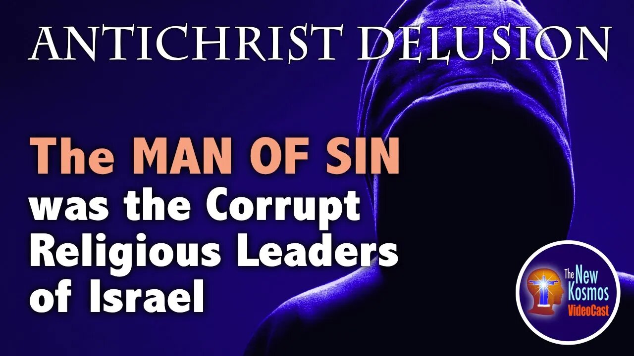 The Man of Sin was the corrupt religious leaders of Israel