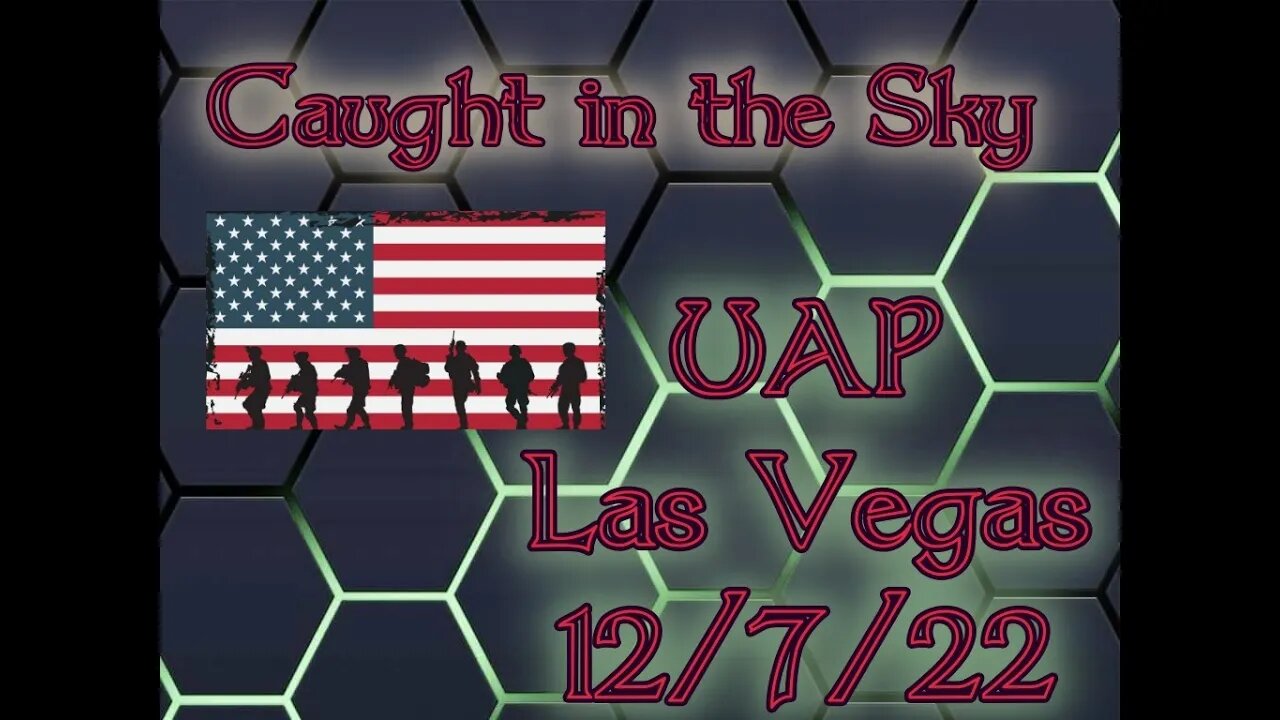 UAP Las Vegas 12/7/22 - Secret Space Program Craft over Las Vegas, Nv.