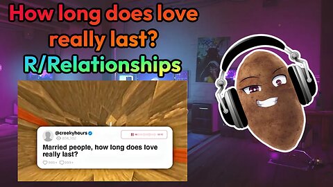 r/Relationships - How long does love really last?