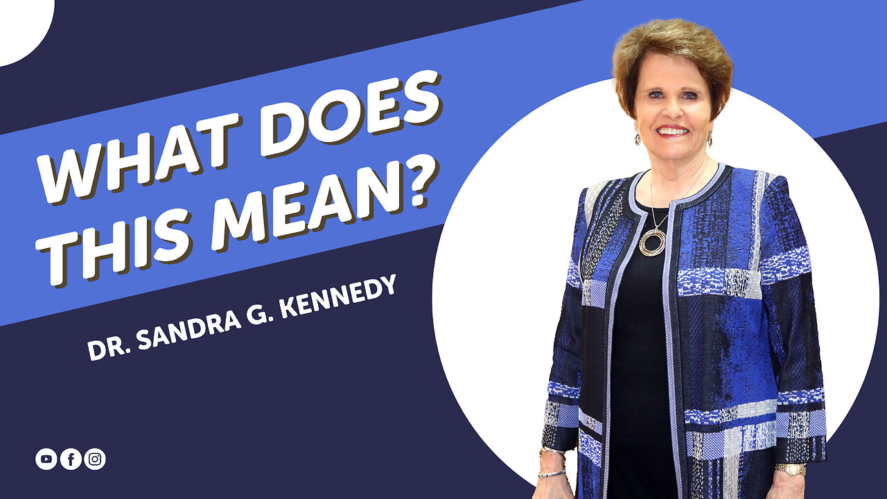 What Does This Mean | Dr. Sandra G. Kennedy