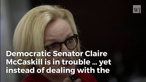 Tape Proves Corruption, So Mccaskill Wants Investigation…of How She Got Caught