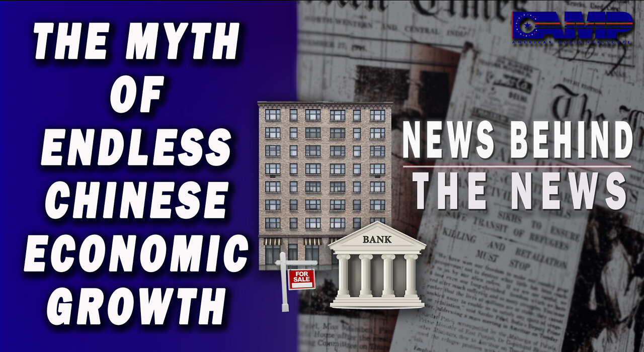 The Myth of Endless Chinese Economic Growth | NEWS BEHIND THE NEWS August 12th, 2022