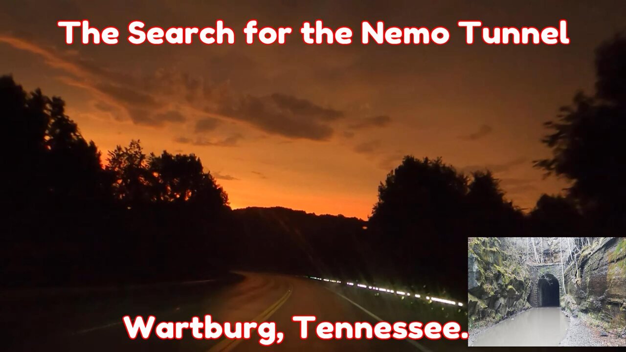 The Search for The Nemo Tunnel. Wartburg, Tennesse.