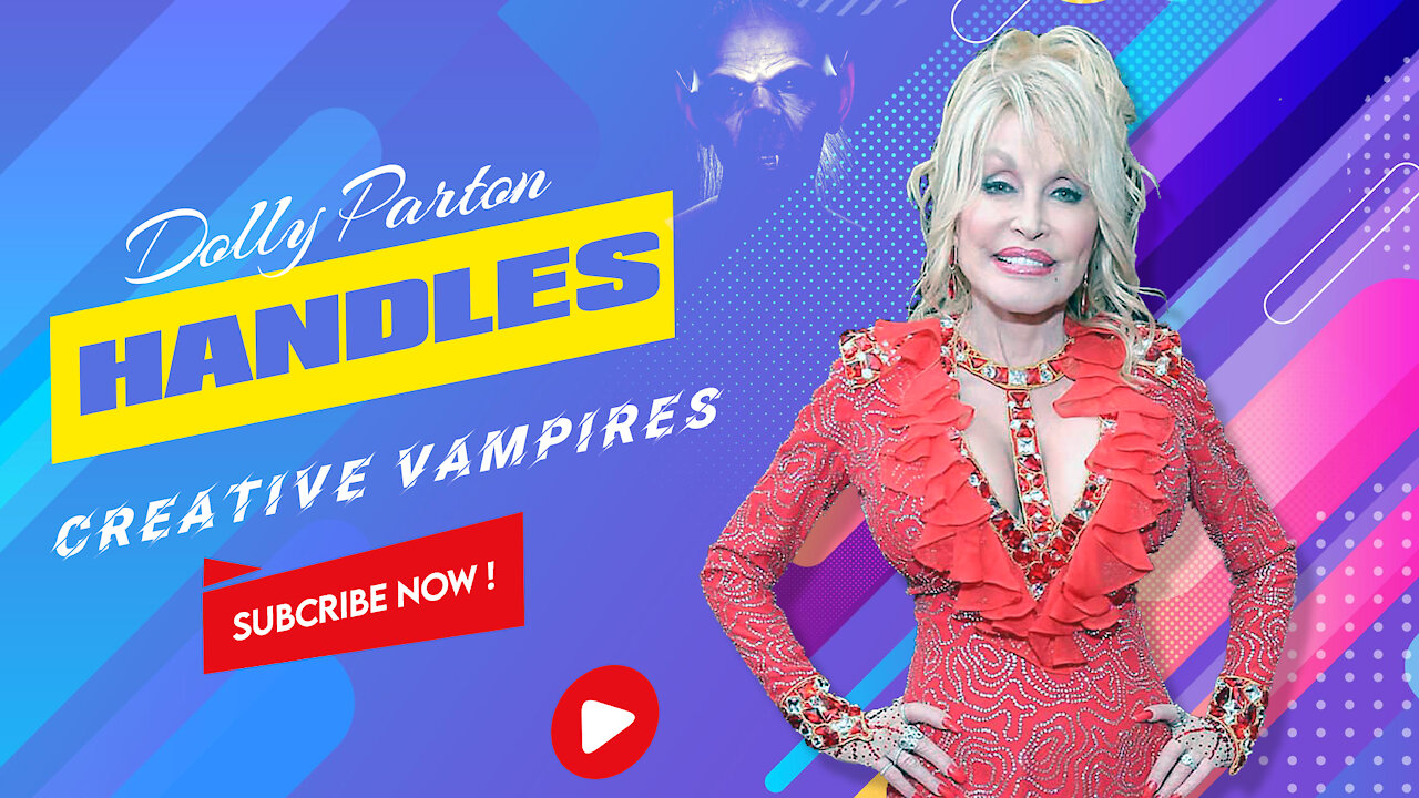 Reh Dogg's Random Thoughts - How Dolly Parton Deals With Creative Vampires