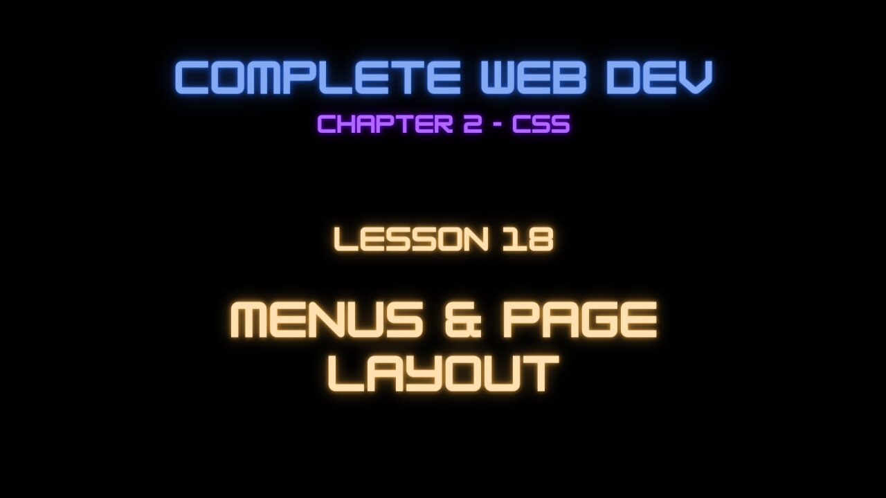 Complete Web Developer Chapter 2 - Lesson 18 Menus & Page Layout