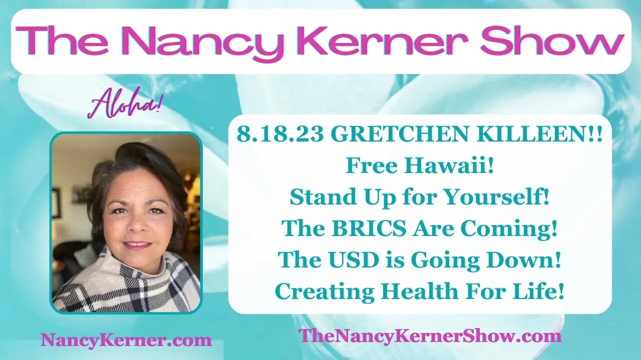 Gretchen Killeen shares her insights on the Lahaina Fires in Maui, and the Geo-Political Theater!