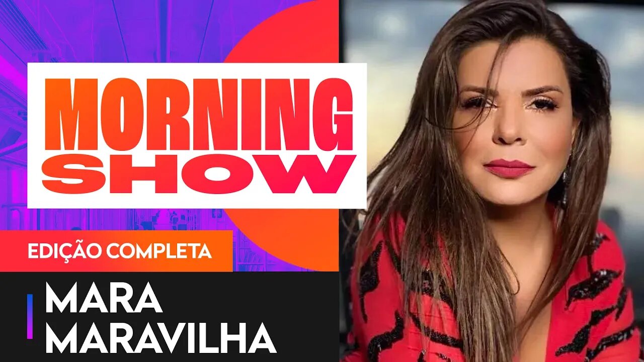 MARA MARAVILHA AO VIVO - MORNING SHOW - 31/01/22