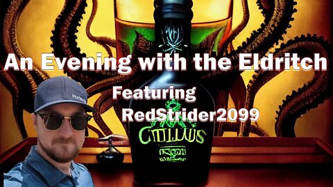 An Evening with the Eldritch Featuring RedStrider2099