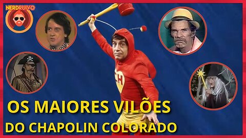 TOP MAIORES VILÕES DO CHAPOLIN COLORADO