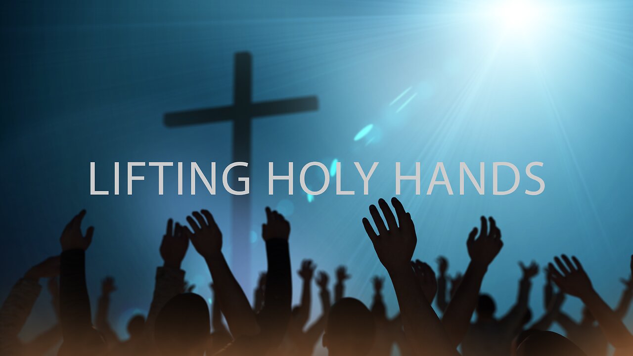 Lifting Holy Hands