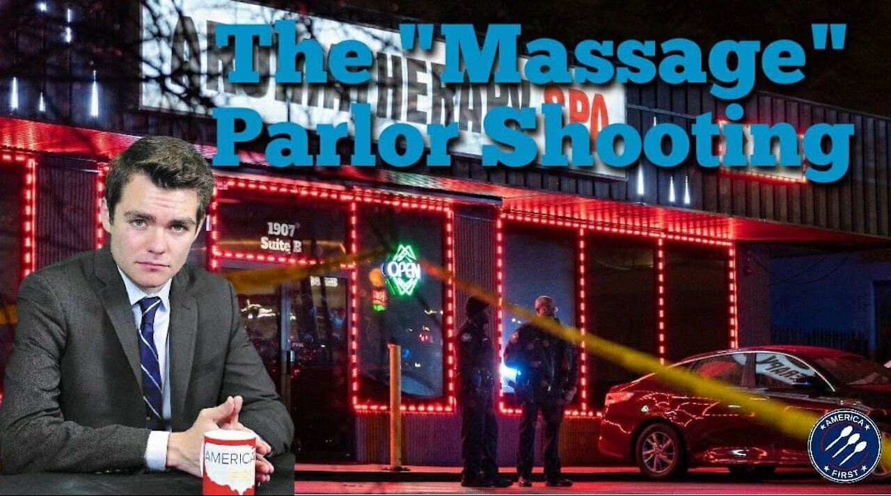 Nick Fuentes || Something Fishy about the "Massage" Parlor Shooting & How the Media frames it