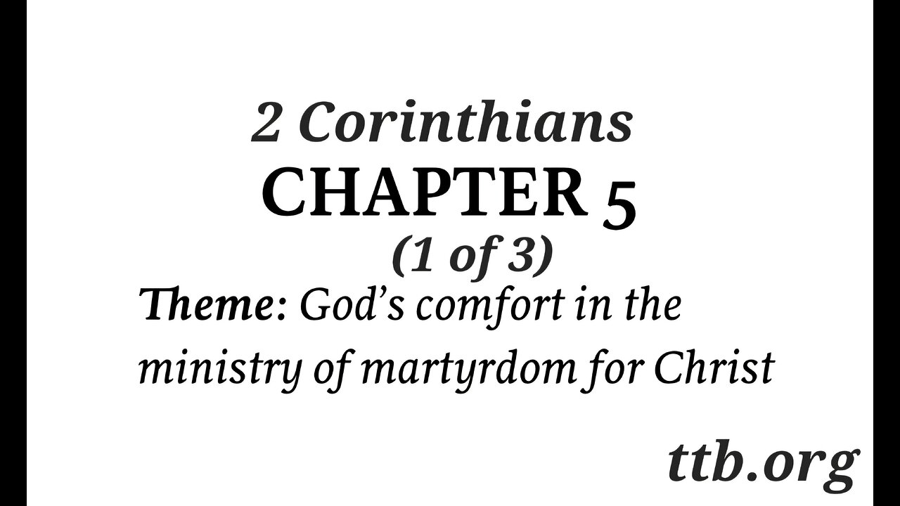 2 Corinthians Chapter 5 (Bible Study) (1 of 3)