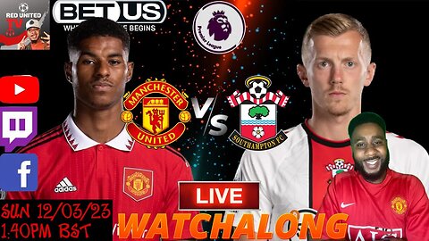 MANCHESTER UNITED vs SOUTHAMPTON LIVE Stream Watchalong PREMIER LEAGUE 22/23 | Ivorian Spice