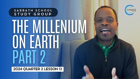 The Millenium On Earth (Revelation 19) Sabbath School Lesson Study Group w/ Chris Bailey III