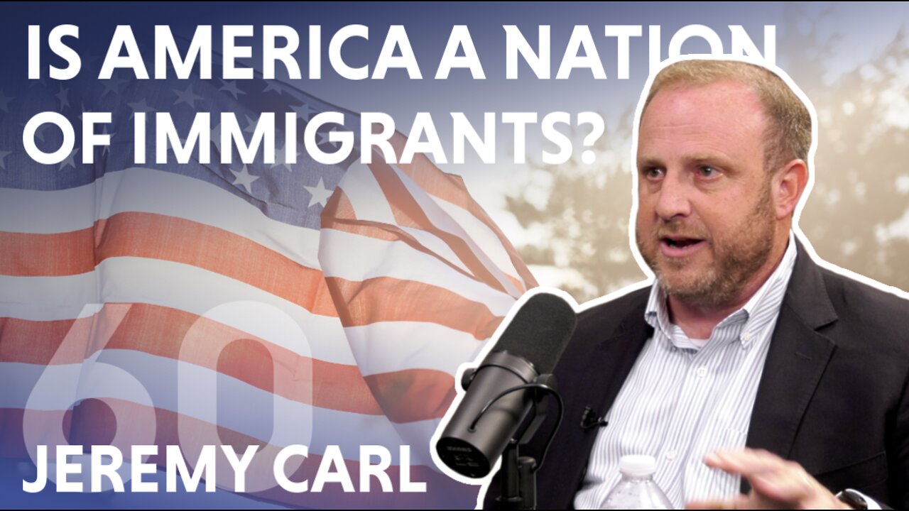 Is America A Nation of Immigrants? (feat. Jeremy Carl)