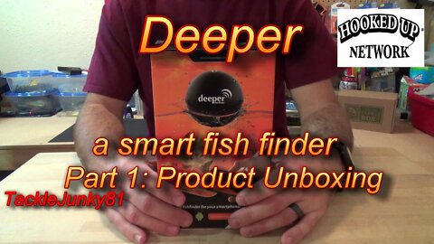 Deeper: A Smart Fish Finder, Part 1 Unboxing (TackleJunky81)