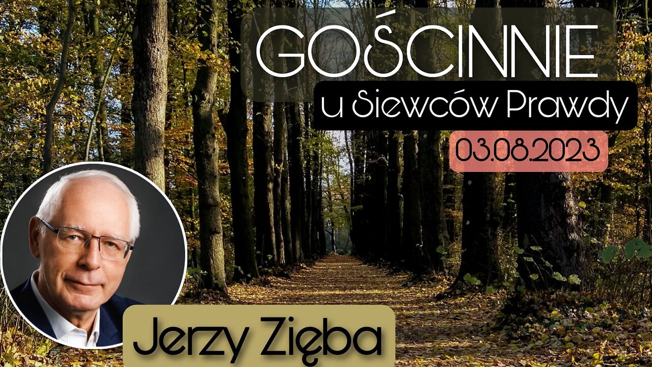 Gościnnie u Siewców Prawdy 03.08.2023 - Jerzy Zięba