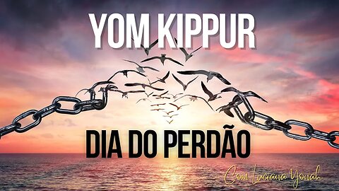 YOM KIPPUR - DIA DO PERDÃO - O QUE É?