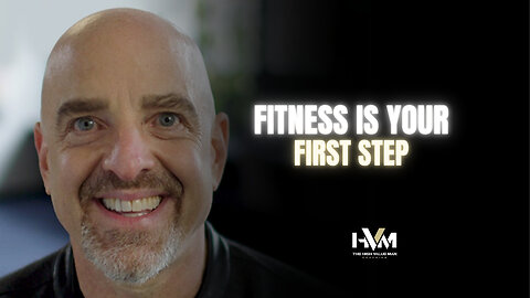 Fitness is Your First Step