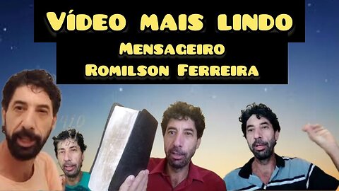 O VIDEO MAIS LINDO DO NOSSO MENSAGEIRO ROMILSON FERREIRA ... TODA HONRA E GLORIA SEJA DADO A YAUH