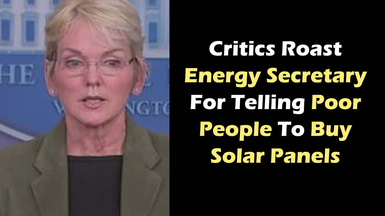 Critics Roast Energy Secretary Telling Poor People To Buy Solar Panels