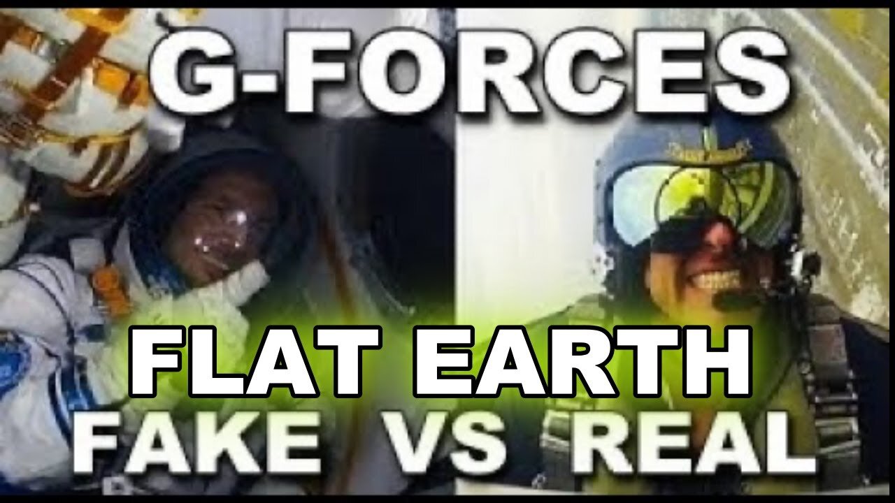 COMPARING REAL G FORCES VS FAKE G FORCES - FLAT EARTH