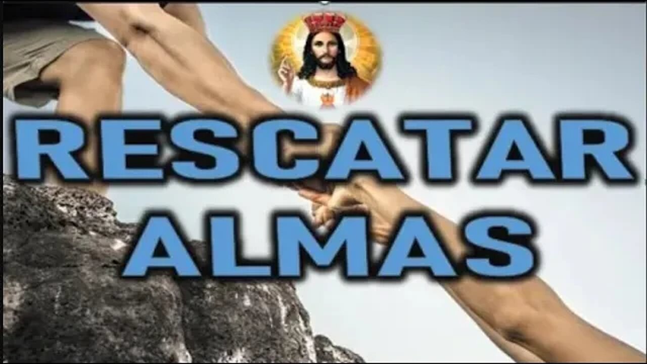 RESCATAR ALMAS - JESUCRISTO REY A DANIEL DE MARÍA