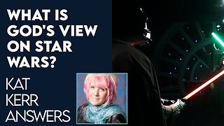 Kat Kerr: What Is Gods View on Star Wars? | May 5 2021