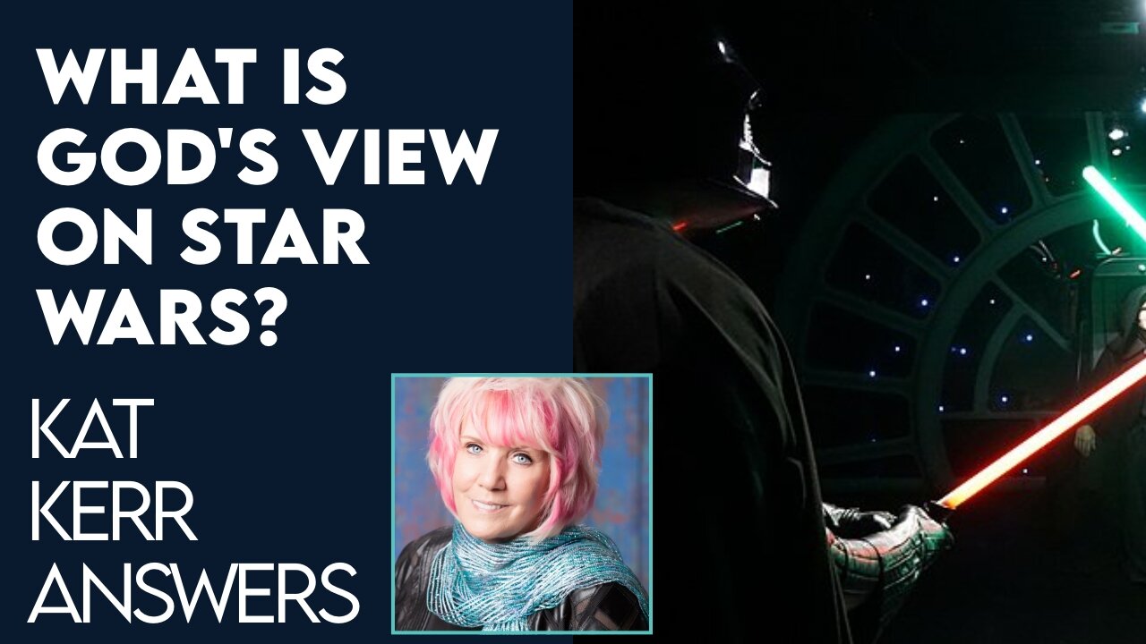 Kat Kerr: What Is Gods View on Star Wars? | May 5 2021