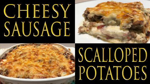 Cheesy Sausage Scalloped Potatoes