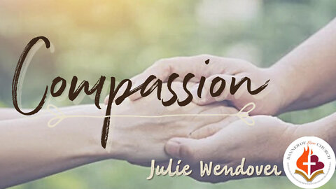 Compassion By Julie Wendover July 10,2022