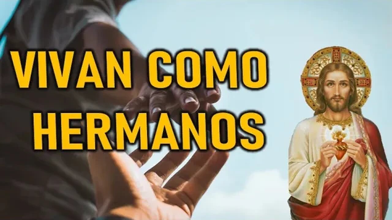 VIVAN COMO HERMANOS - JESUCRISTO REY A DANIEL DE MARÍA