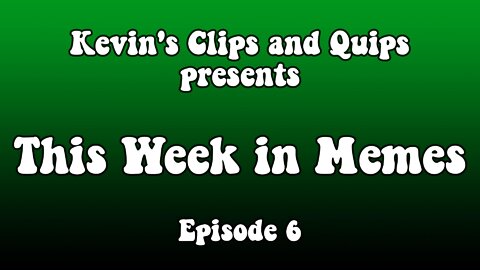 TWIM - This Week in Memes - Episode 6