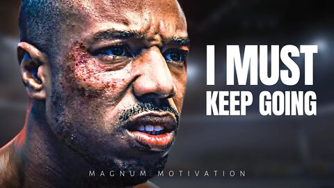 I MUST KEEP GOING - Best Motivational Speech