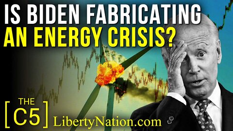 Is Biden Fabricating an Energy Crisis? – C5 TV
