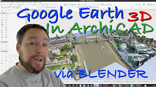 How to Add Google Earth 3D Objects into ArchiCAD (via Blender) - CBA Does Archicad Episode 001