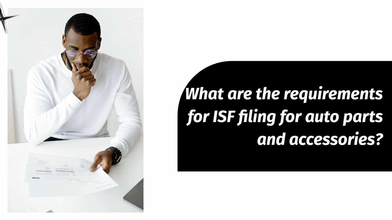 How does ISF filing impact the importation of auto parts and accessories?