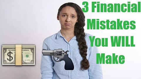 3 Financial Mistakes You Will Make In 2018