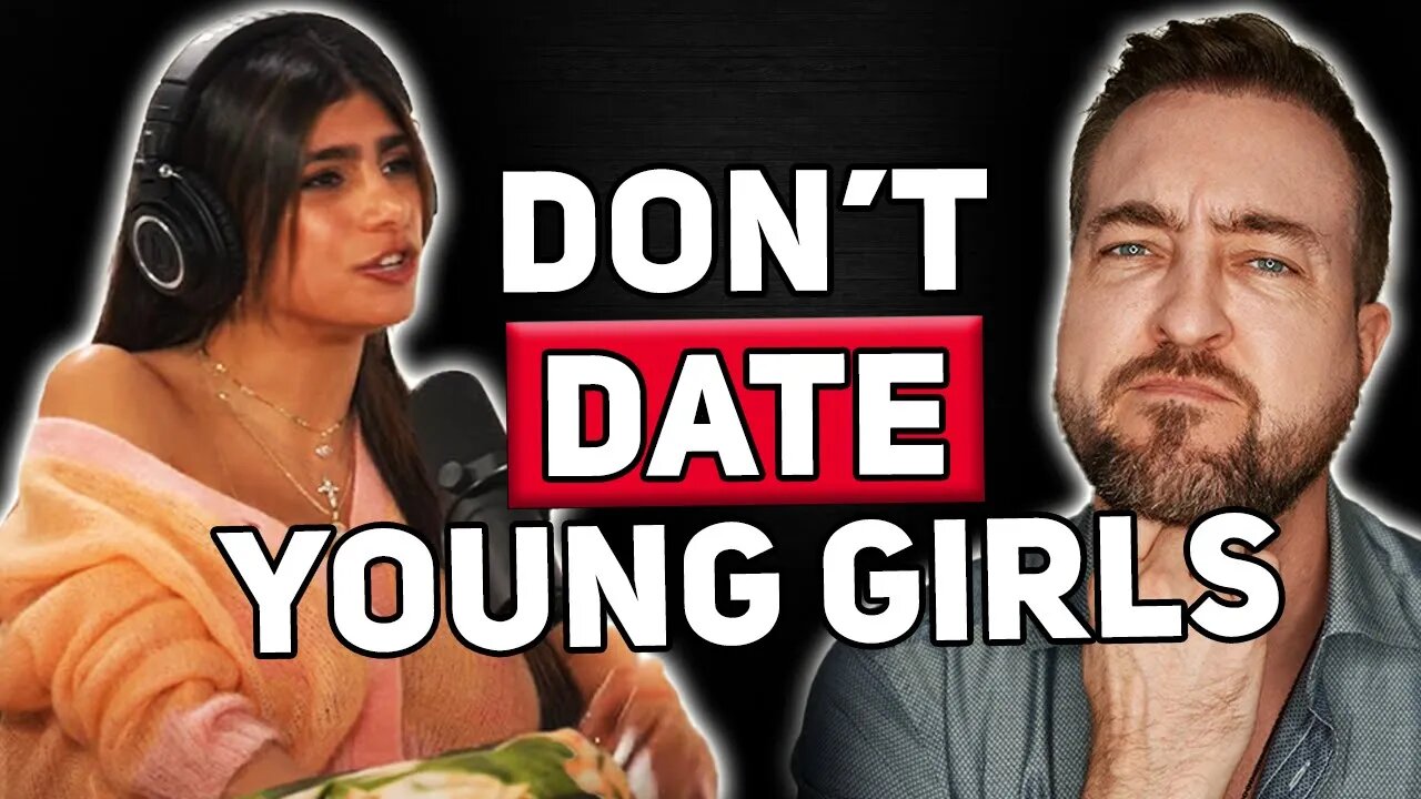 Mia Khalifa Thinks You Shouldn't Be Dating Younger Girls...