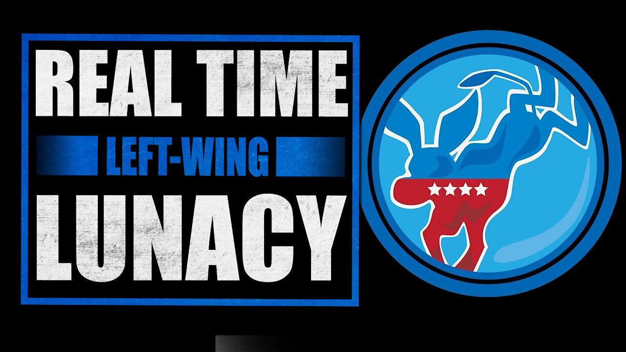 "Real-Time" Left Wing Lunacy