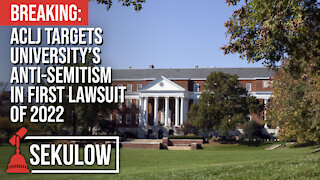 BREAKING: ACLJ Targets University’s Anti-Semitism In First Lawsuit Of 2022