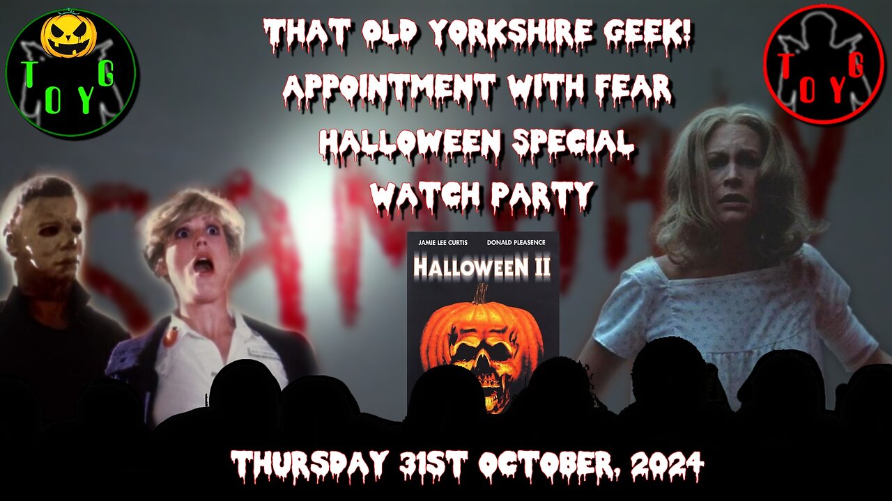 TOYG! Appointment With Fear Halloween Special Watch Party - Halloween 2 (1981)