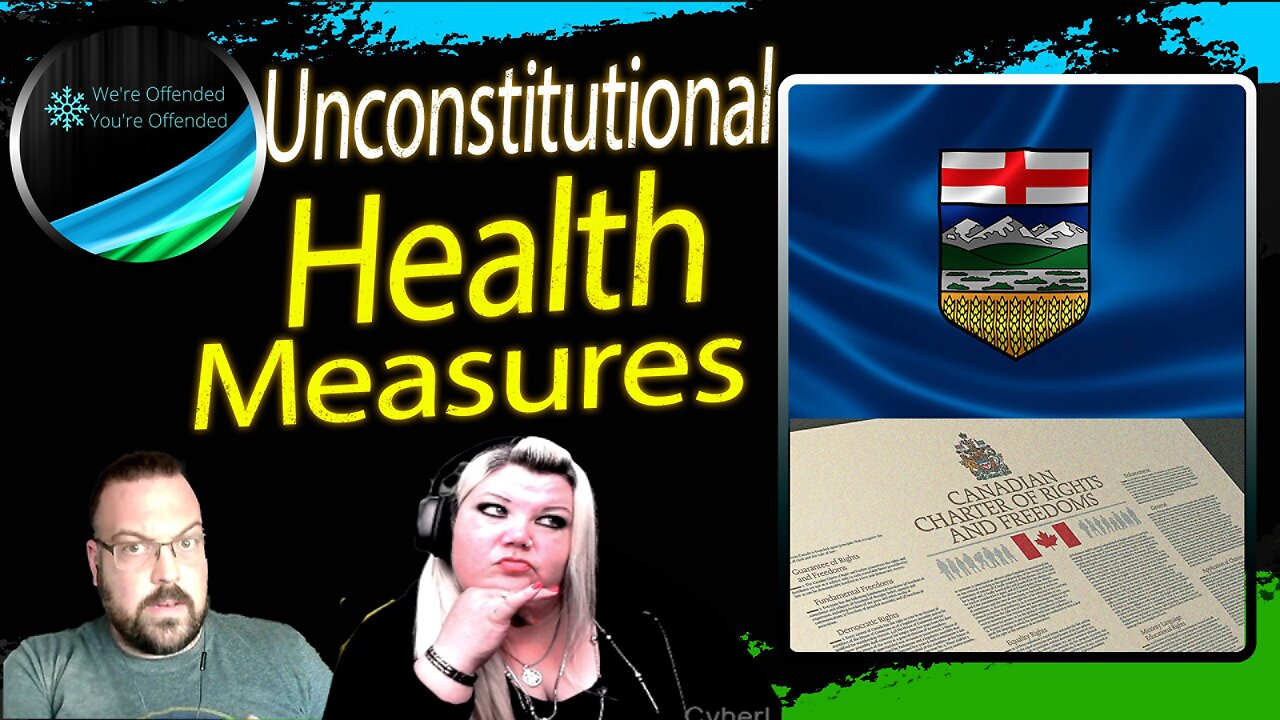 Ep#308 Alberta Health Measures seen as unconstitutional | We're Offended You're Offended Podcast