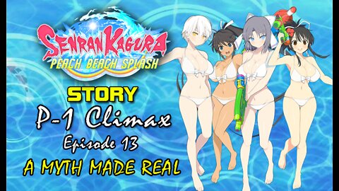 Senran Kaguara: Peach Beach Splash - P-1 Climax | Episode 13: A Myth Made Real